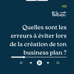 3 Minutes Pour Entreprendre #11 - Les erreurs à éviter lors de la création de ton business plan