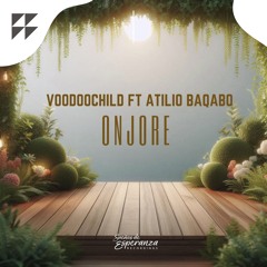Voodoochild - Onjore Feat. Atilio Baqabo (FREE DOWNLOAD)