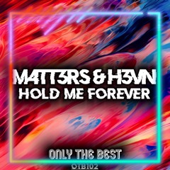 M4tt3rs & H3vn - Hold Me Forever 🎵EDM 💿DANCE 📀2021