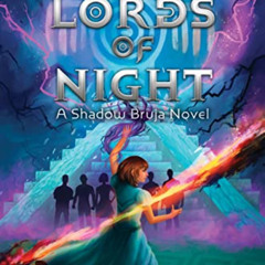 FREE PDF 📬 Rick Riordan Presents The Lords of Night (A Shadow Bruja Novel Book 1) (S