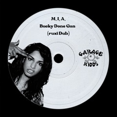 M.I.A. - Bucky Done Gun (ruxi Dub) [FREE DL]
