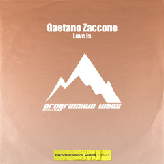 Gaetano Zaccone - Love Is (Original Mix) [Progressive Vibes Light - PVM1150L]