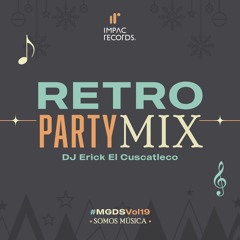 Retro Party Mix by DJ Erick El Cuscatleco IR