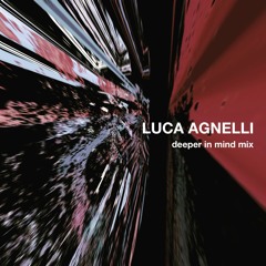 Luca Agnelli "deeeper in mind" mix