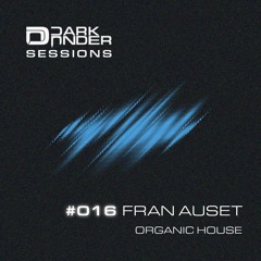 Dark Under Sessions: #016 - FRAN AUSET - Progressive House - 11/06/2025