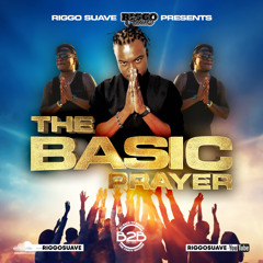 RIGGO SUAVE'S - THE BASIC PRAYER (BACK 2 BASIC MIX)