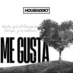 Houseaddict - Me gusta