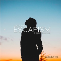 Zack Mia - Escapism Session 028