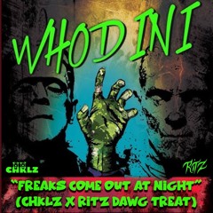 Whodini - Freaks Come Out At Night (CHKLZ x RITZ Dawg Treat)
