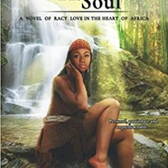 eBook ⚡️ PDF Water Drumming in the Soul: A Novel of Racy Love in the Heart of Africa