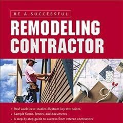 [View] [EBOOK EPUB KINDLE PDF] Be a Successful Remodeling Contractor by  R. Woodson 💝