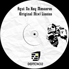 Aqui No Hay Mascaras (Original Mix) Licaica