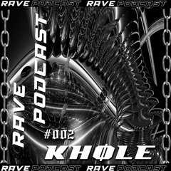 RAVE PODCAST #002 - KHØLE