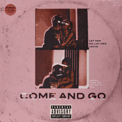 COME AND GO