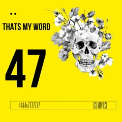 "4444X7777777" Thats My Word Ft."D3ADVIB3" Thats My Word Prod.4444x7777777