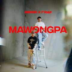 Mawongpa - Dedrik and T Rap