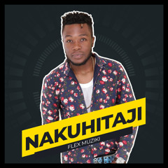 Nakuhitaji (feat. Kaki Mwihaki)