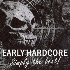 EARLY HARDCORE FOR EVER