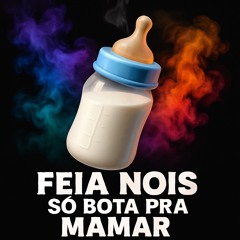 FEIA NOIS SO BOTA PRA MAMAR vs VEM PRA FINO BEAT