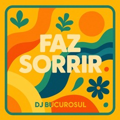 DJ BUCUROSUL - Faz sorrir