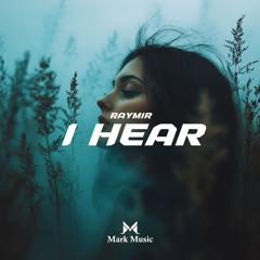 RAYMIR - I Hear