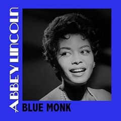 Blue Monk, Monkery’s the Blues - Fatin cover (Abbey Lincoln/Thelonious Monk)