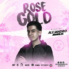 ROSE GOLD @ALEJANDROAMARILESDJ