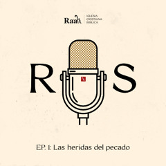 EP. 1. Las Heridas del Pecado matan, las heridas de Cristo salvan