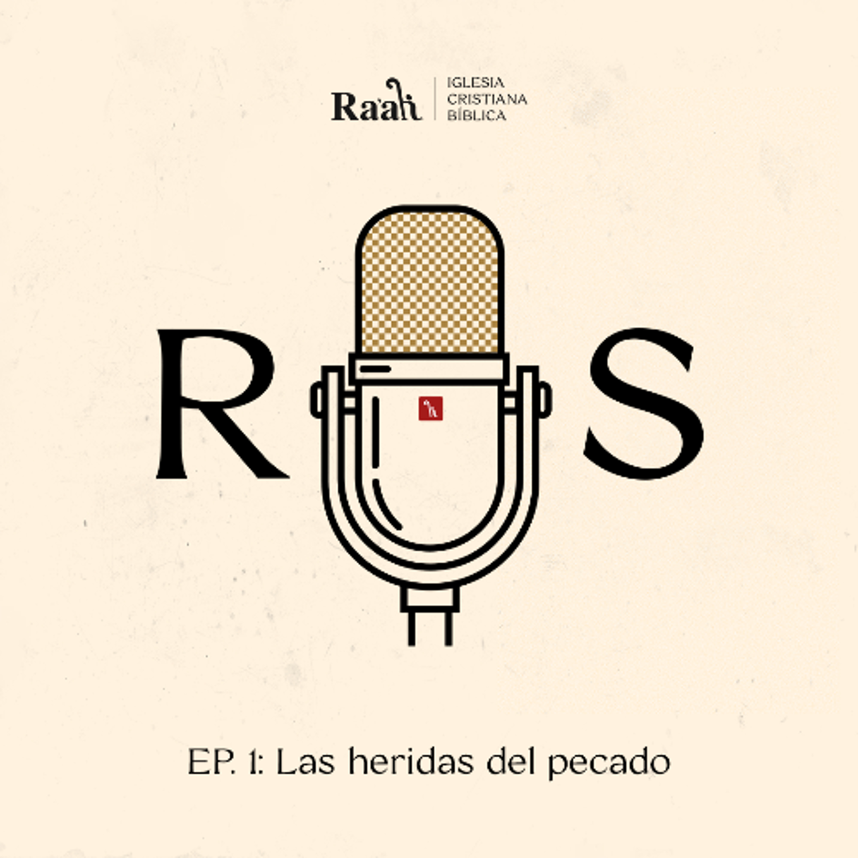 EP. 1. Las Heridas del Pecado matan, las heridas de Cristo salvan