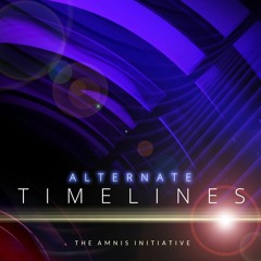 Introducing Alternate Timelines (The Amnis Initiative) - Excerpts from all tracks