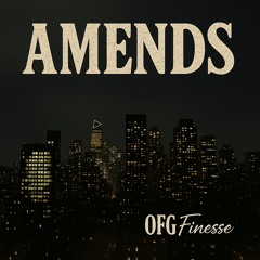 Amends - OFG Finesse (ft. OFG French)
