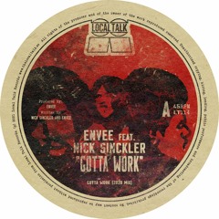Envee Feat Nick Sinckler - Gotta Work (2020 Mix) (LT114)