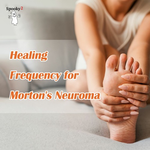 Healing Frequency for Morton's Neuroma - Spooky2 Rife Frequencies