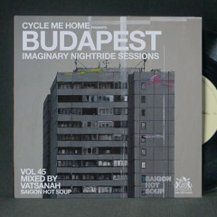 vol45 mixed by VATSANAH (saigon hot soup) // BUDAPEST