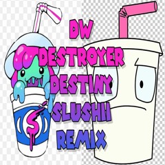 dw destroyer  - destiny *slushii remix hexd*