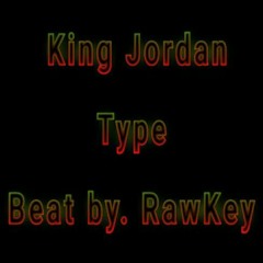 King Jordan - Type (Beat by. RawKey).mp3