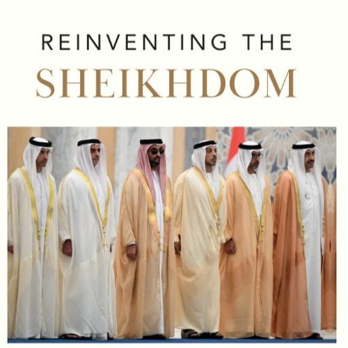 Stream Reinventing the Sheikhdom how MBZ has shaped the UAE by Arab