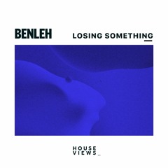 Benleh - Losing Something