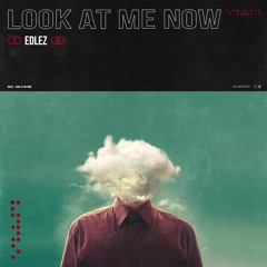 EdLez - Look At Me Now
