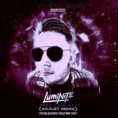 Luminite - Bass Criminal (Adjuzt Vs. Doublequake Rawtrap Edit)