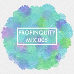 Propinquity Mix (005)