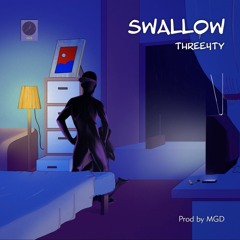THREE4TY - SWALLOW - PROD BY MGD