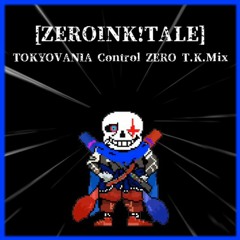 [ZEROINK!TALE] TOKYOVANIA Control ZERO T.K.Mix