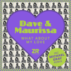 Dave & Maurissa - What About My Love [Snippet]