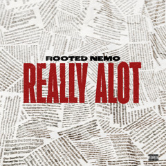 Rooted Nemo x Really Alot