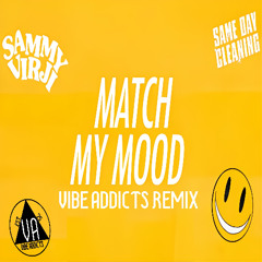 Match My Mood (Vibe Addicts Remix) [FREE DL]