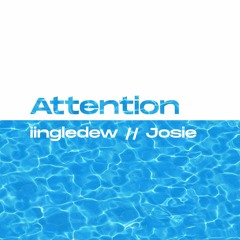 iingledew - Attention (feat. Josie)