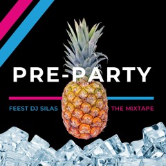 Pre-Party - The Mixtape // FEEST DJ SILAS //