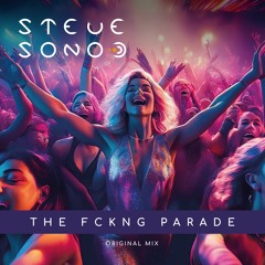 Steve Sono - The Fckng Parade (Original Mix)