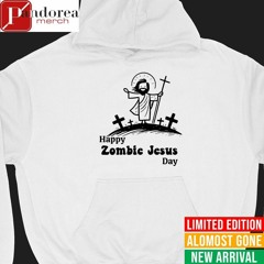 Happy Zombie Jesus Day shirt